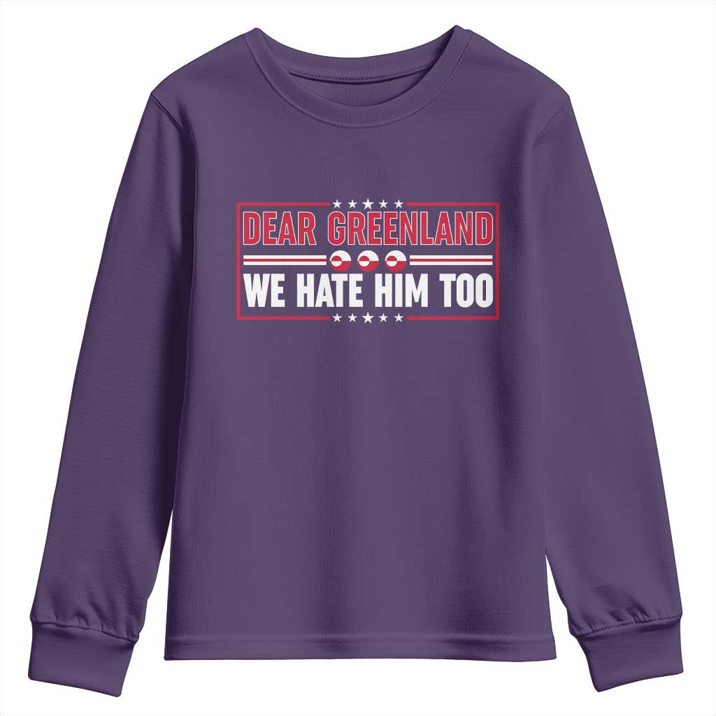 Dear Greenland We Hate Him Too Youth Sweatshirt Stand With Greenlanders