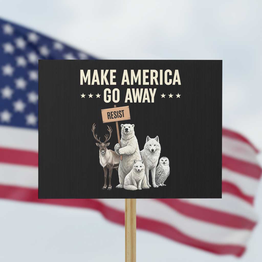 Make America Go Away Protest Sign Greenland Support Gift