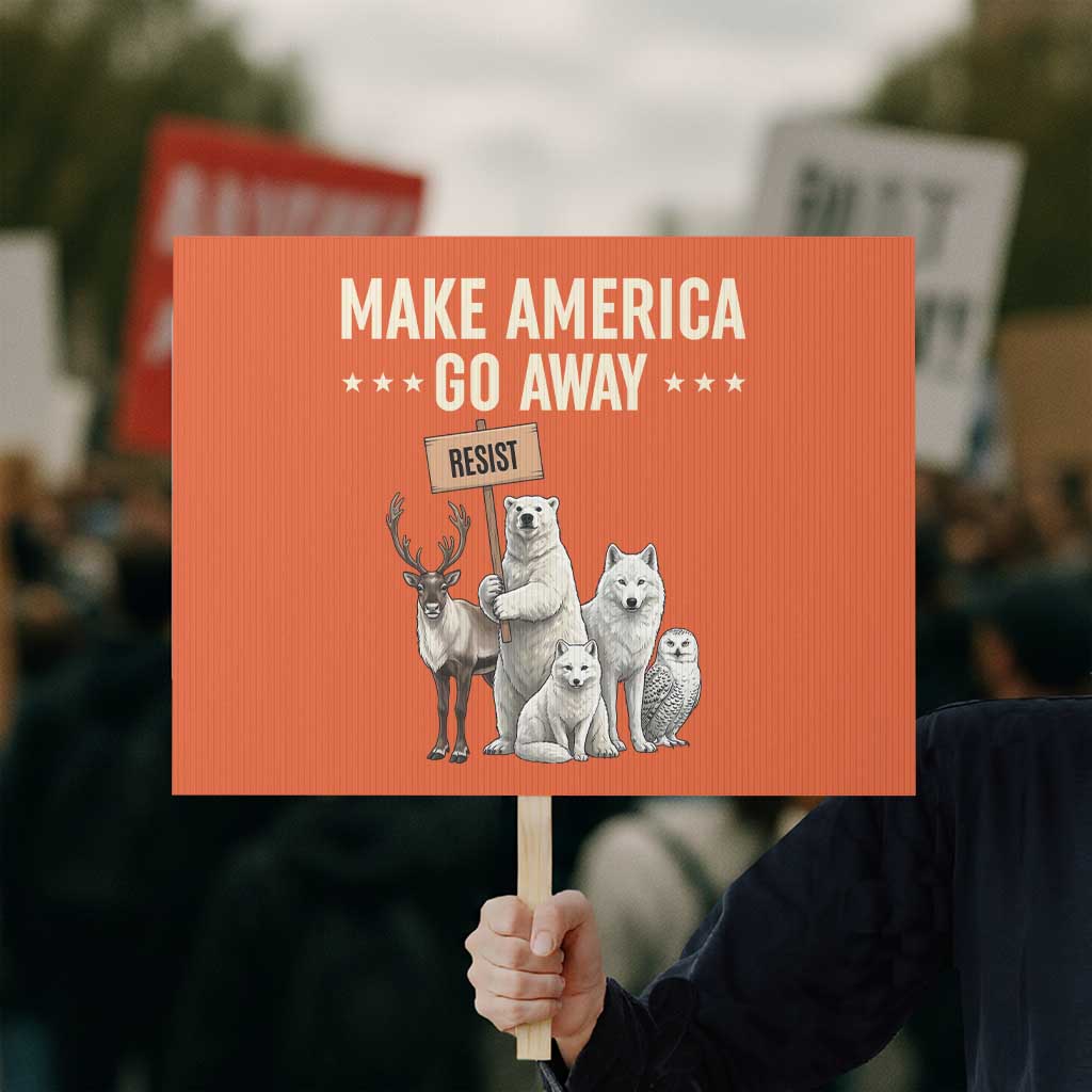 Make America Go Away Protest Sign Greenland Support Gift