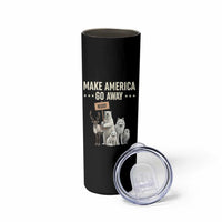 Make America Go Away Skinny Tumbler Greenland Support Gift