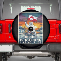 Funny Our Ice Is Nothing Like Your Ice Spare Tire Cover Greenland Support Gift