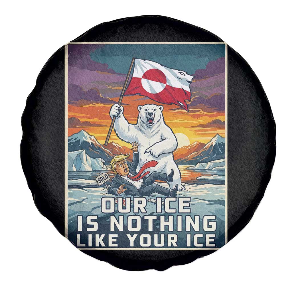 Funny Our Ice Is Nothing Like Your Ice Spare Tire Cover Greenland Support Gift