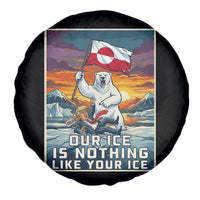 Funny Our Ice Is Nothing Like Your Ice Spare Tire Cover Greenland Support Gift