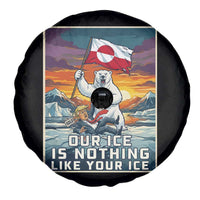 Funny Our Ice Is Nothing Like Your Ice Spare Tire Cover Greenland Support Gift