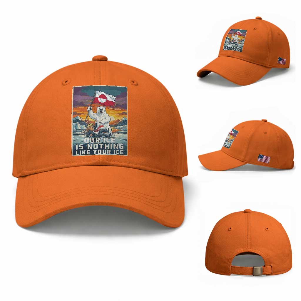 Funny Our Ice Is Nothing Like Your Ice Baseball Cap Greenland Support Gift