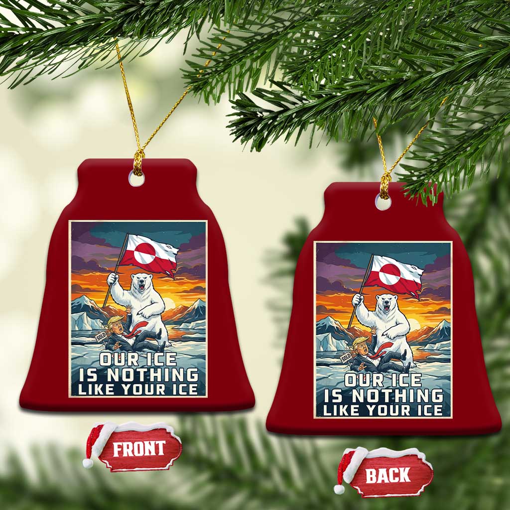 Funny Our Ice Is Nothing Like Your Ice Ceramic Ornament Greenland Support Gift