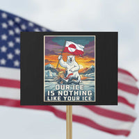 Funny Our Ice Is Nothing Like Your Ice Protest Sign Greenland Support Gift