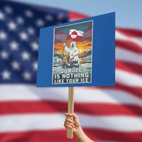 Funny Our Ice Is Nothing Like Your Ice Protest Sign Greenland Support Gift