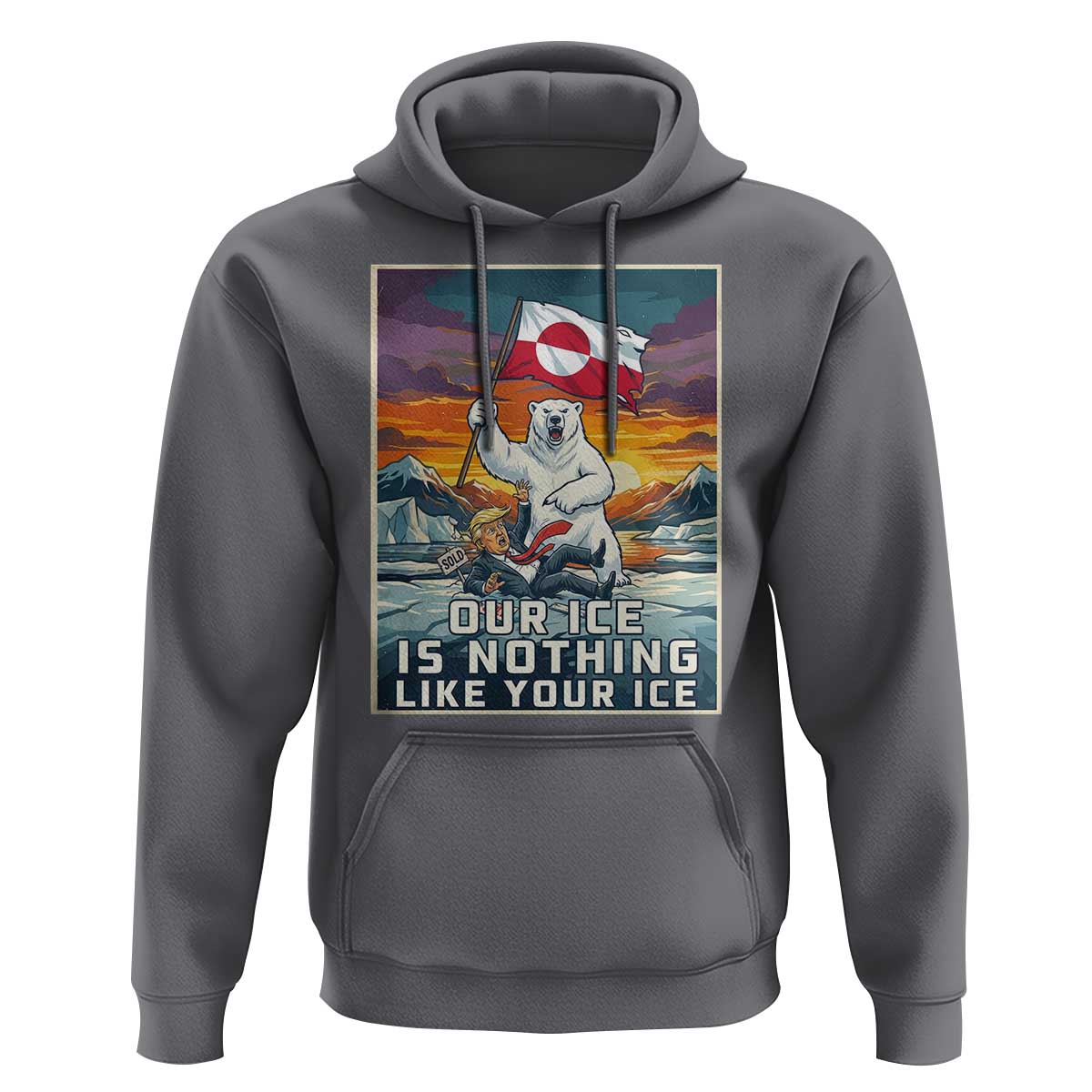 Funny Our Ice Is Nothing Like Your Ice Hoodie Greenland Support Gift