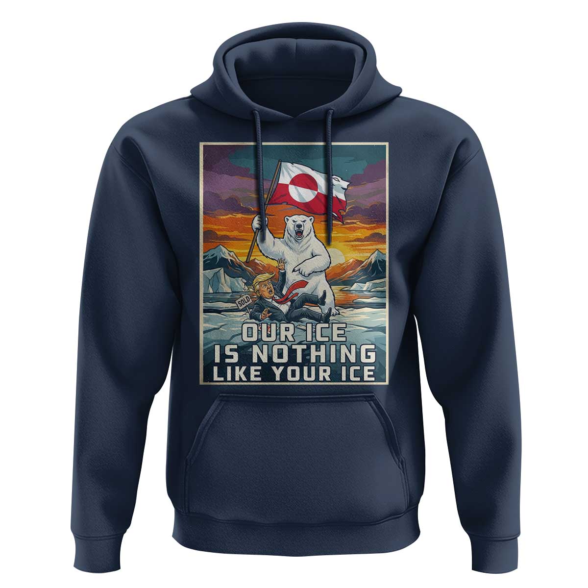 Funny Our Ice Is Nothing Like Your Ice Hoodie Greenland Support Gift