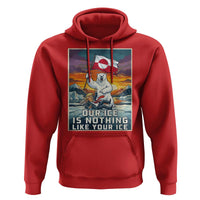 Funny Our Ice Is Nothing Like Your Ice Hoodie Greenland Support Gift