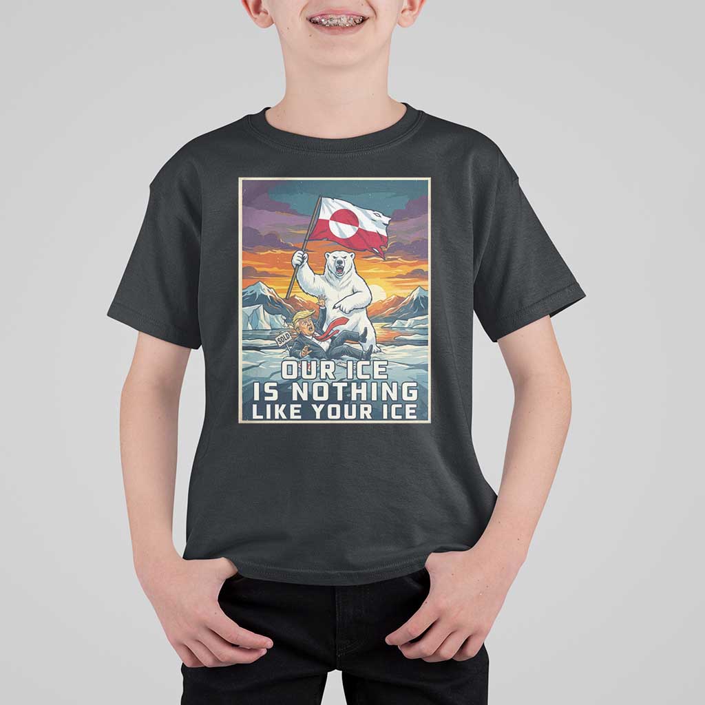 Funny Our Ice Is Nothing Like Your Ice T Shirt For Kid Greenland Support Gift