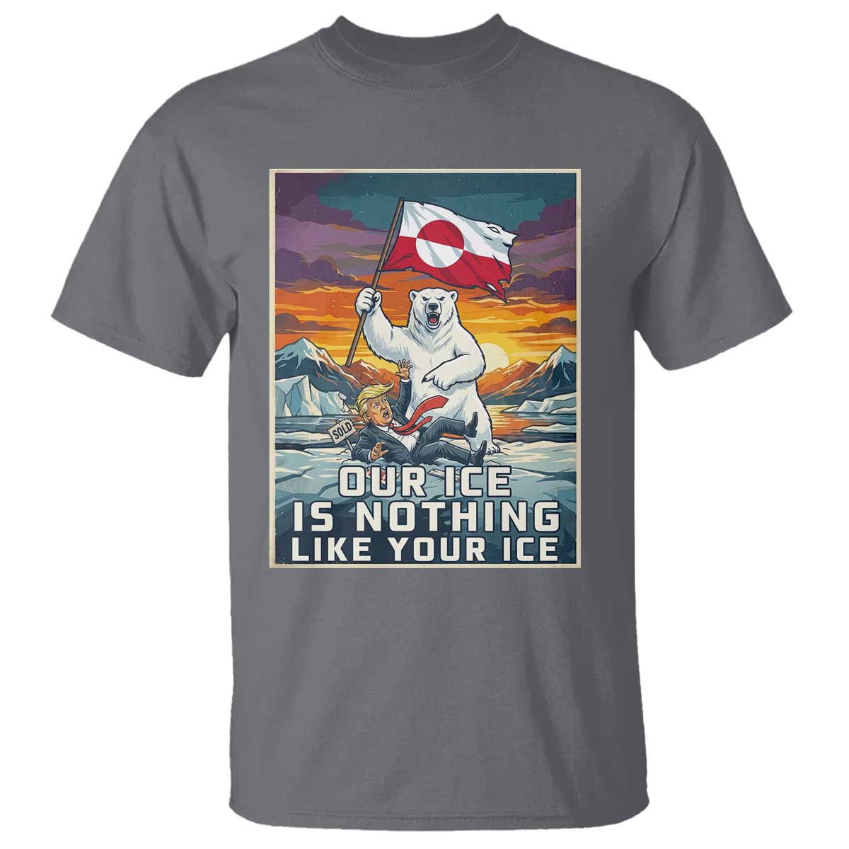 Funny Our Ice Is Nothing Like Your Ice T Shirt Greenland Support Gift
