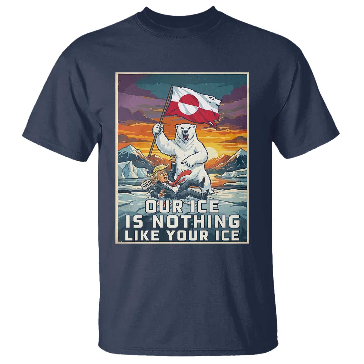 Funny Our Ice Is Nothing Like Your Ice T Shirt Greenland Support Gift