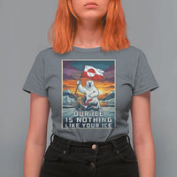 Funny Our Ice Is Nothing Like Your Ice T Shirt For Women Greenland Support Gift