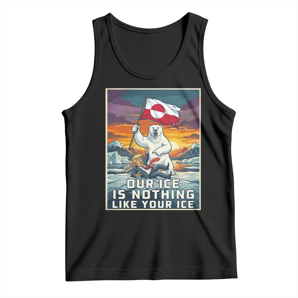 Funny Our Ice Is Nothing Like Your Ice Tank Top Greenland Support Gift