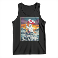 Funny Our Ice Is Nothing Like Your Ice Tank Top Greenland Support Gift