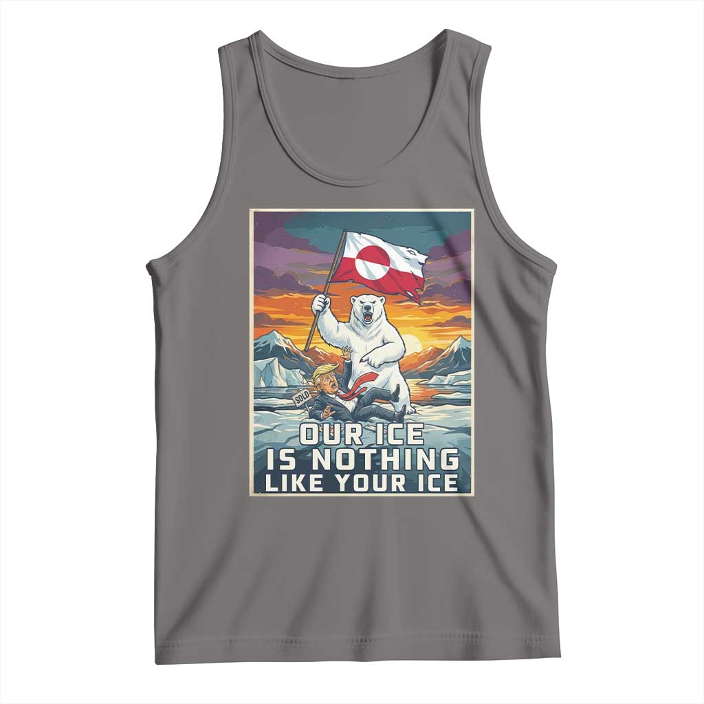 Funny Our Ice Is Nothing Like Your Ice Tank Top Greenland Support Gift