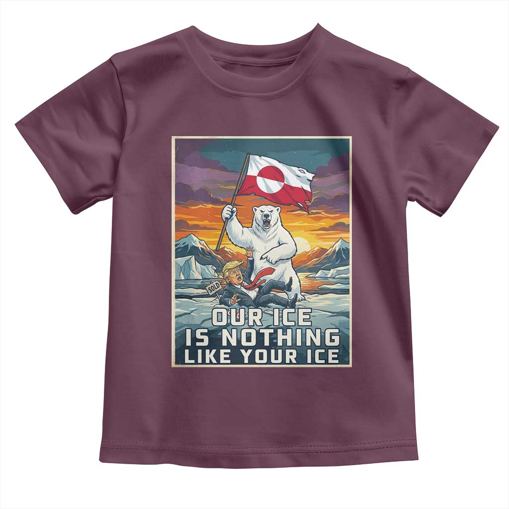 Funny Our Ice Is Nothing Like Your Ice Toddler T Shirt Greenland Support Gift