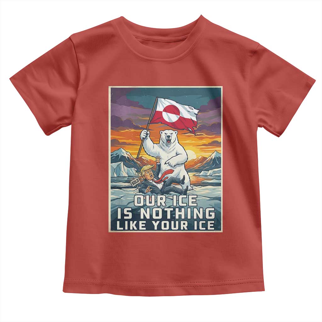 Funny Our Ice Is Nothing Like Your Ice Toddler T Shirt Greenland Support Gift