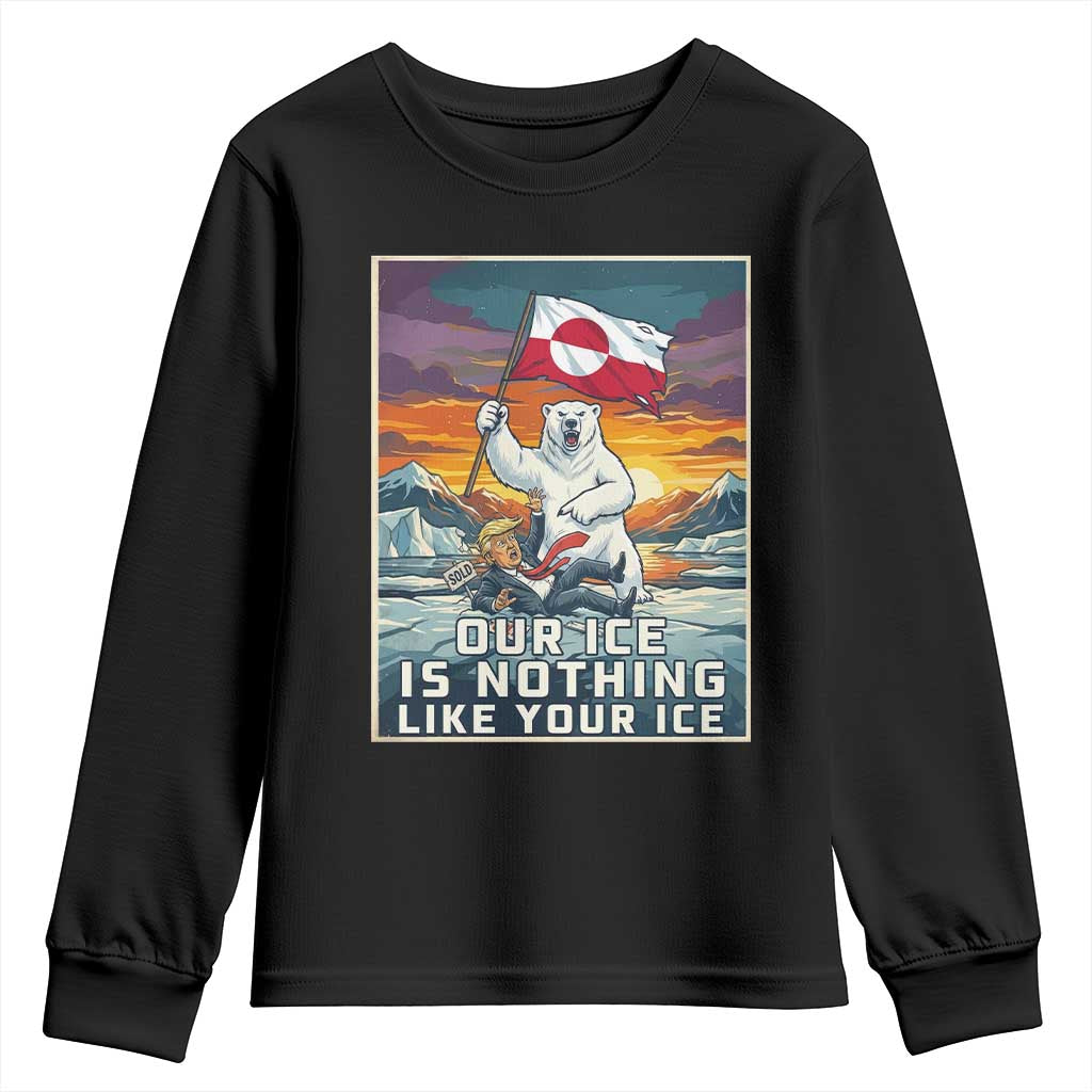 Funny Our Ice Is Nothing Like Your Ice Youth Sweatshirt Greenland Support Gift