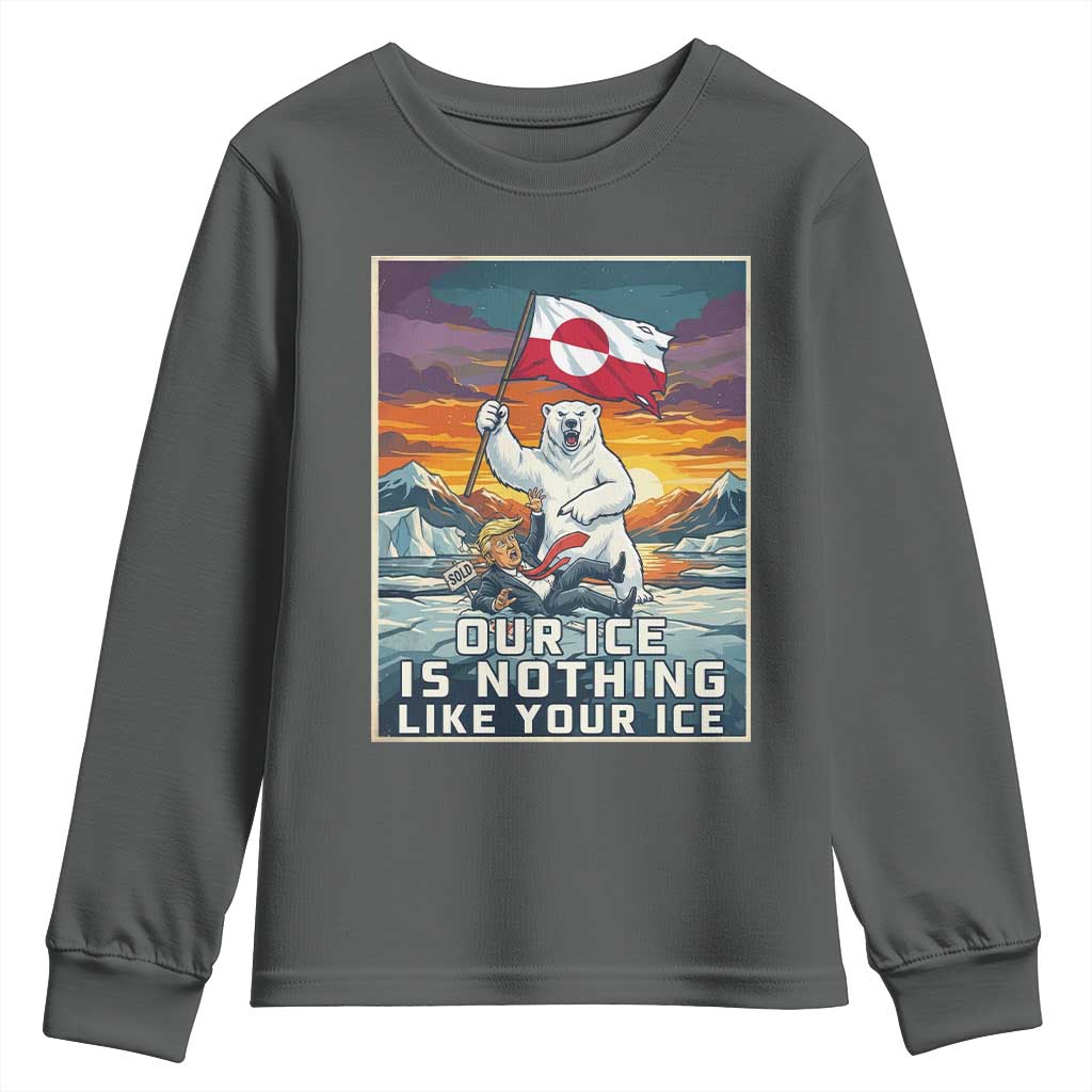 Funny Our Ice Is Nothing Like Your Ice Youth Sweatshirt Greenland Support Gift