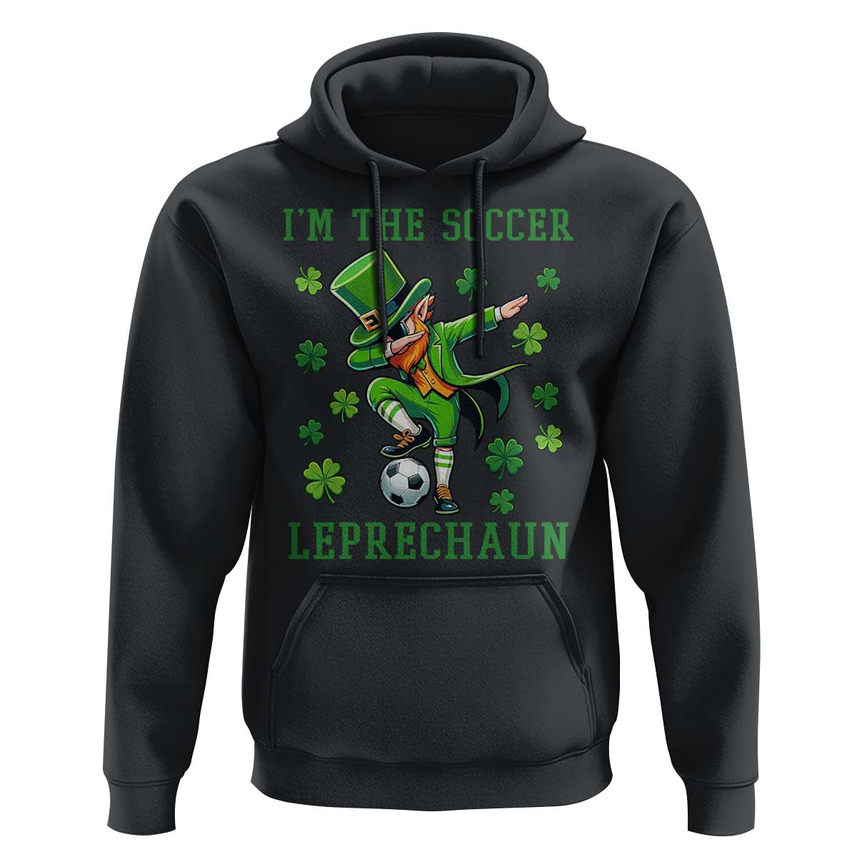 I Am The Soccer Leprechaun Hoodie Funny Irish Soccer