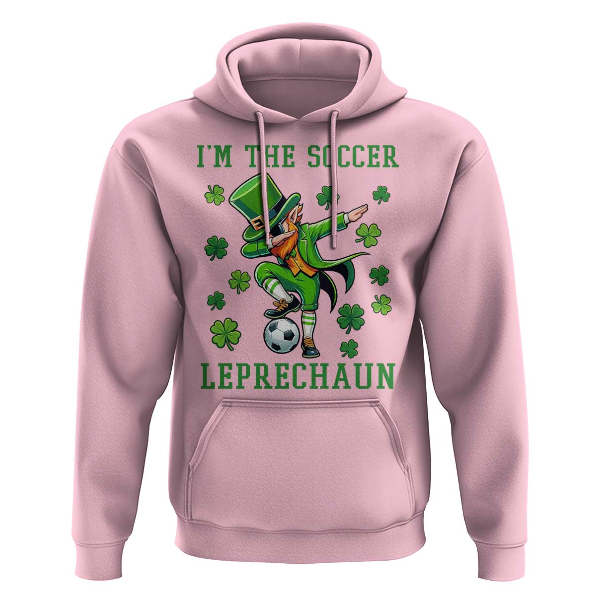 I Am The Soccer Leprechaun Hoodie Funny Irish Soccer