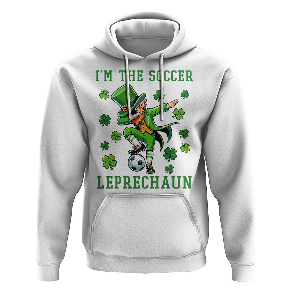 I Am The Soccer Leprechaun Hoodie Funny Irish Soccer