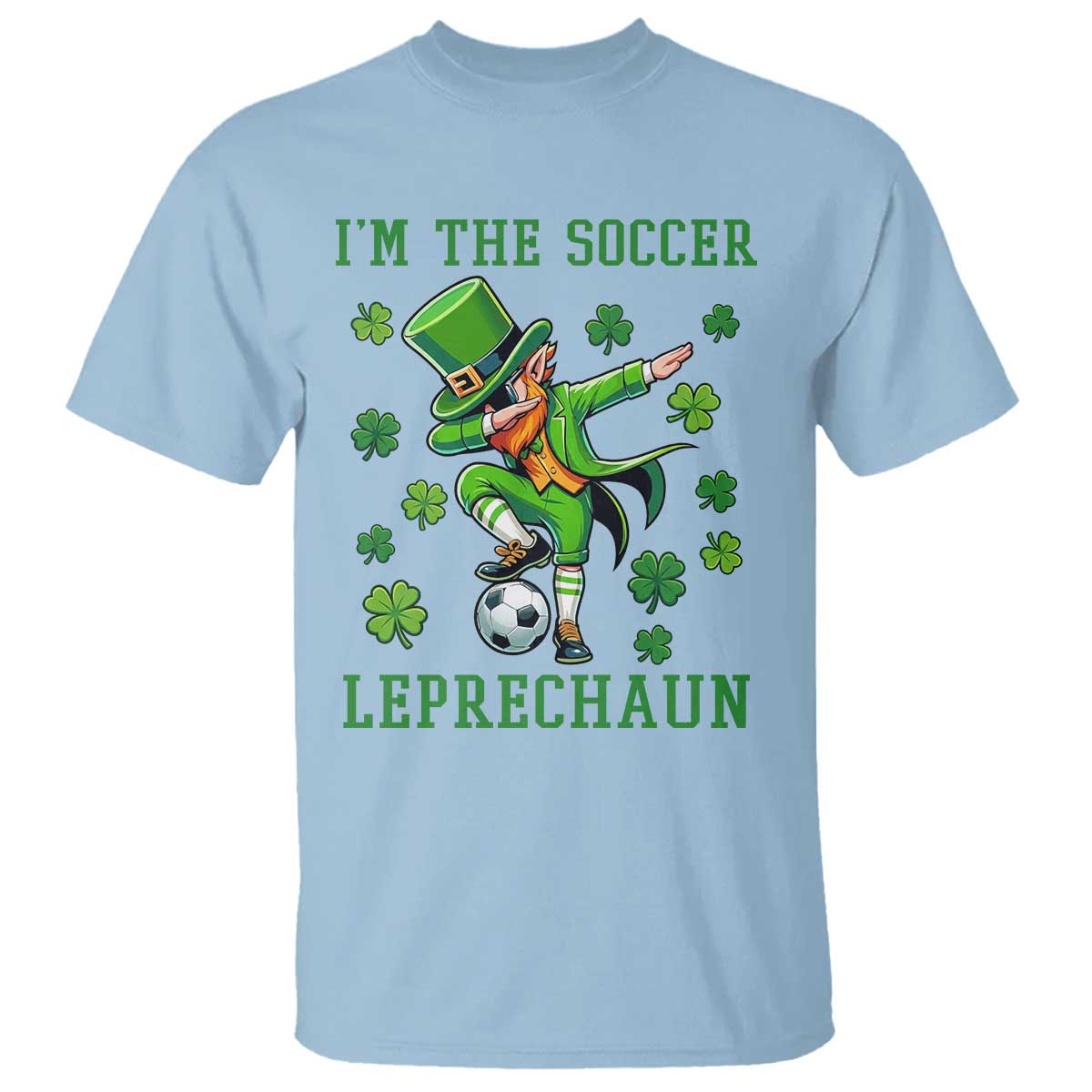 I Am The Soccer Leprechaun T Shirt Funny Irish Soccer