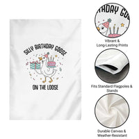 Funny Silly Goose On The Loose Garden Flag Birthday Party Gift