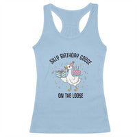 Funny Silly Goose On The Loose Racerback Tank Top Birthday Party Gift