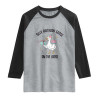 Funny Silly Goose On The Loose Raglan Shirt Birthday Party Gift
