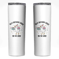 Funny Silly Goose On The Loose Skinny Tumbler Birthday Party Gift