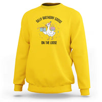 Funny Silly Goose On The Loose Sweatshirt Birthday Party Gift