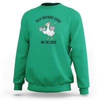 Funny Silly Goose On The Loose Sweatshirt Birthday Party Gift