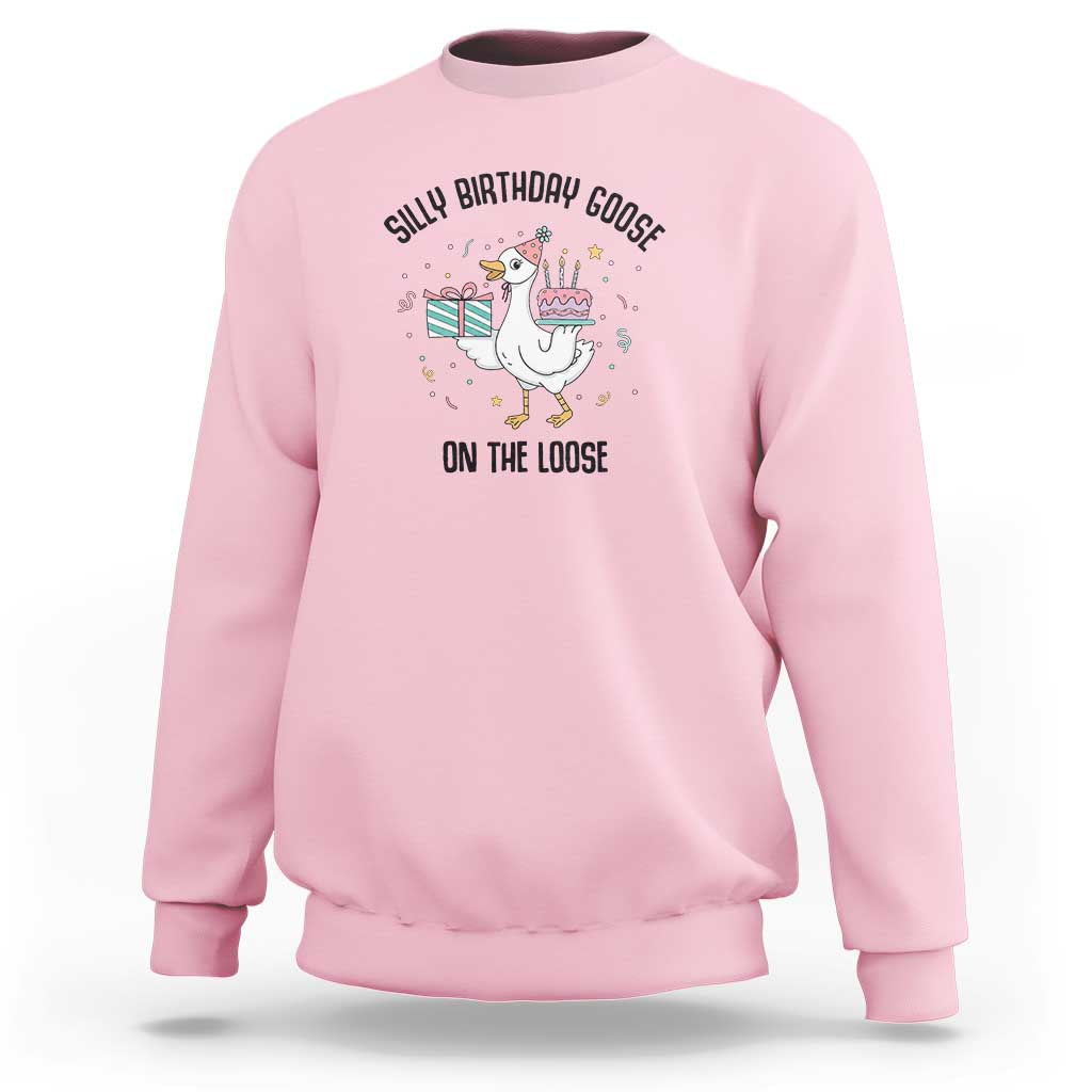 Funny Silly Goose On The Loose Sweatshirt Birthday Party Gift