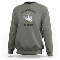 Funny Silly Goose On The Loose Sweatshirt Birthday Party Gift
