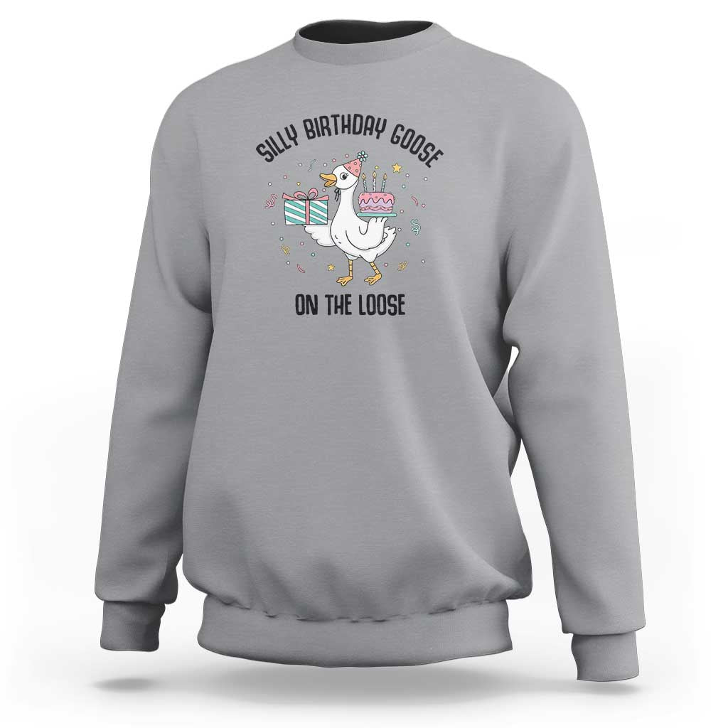 Funny Silly Goose On The Loose Sweatshirt Birthday Party Gift