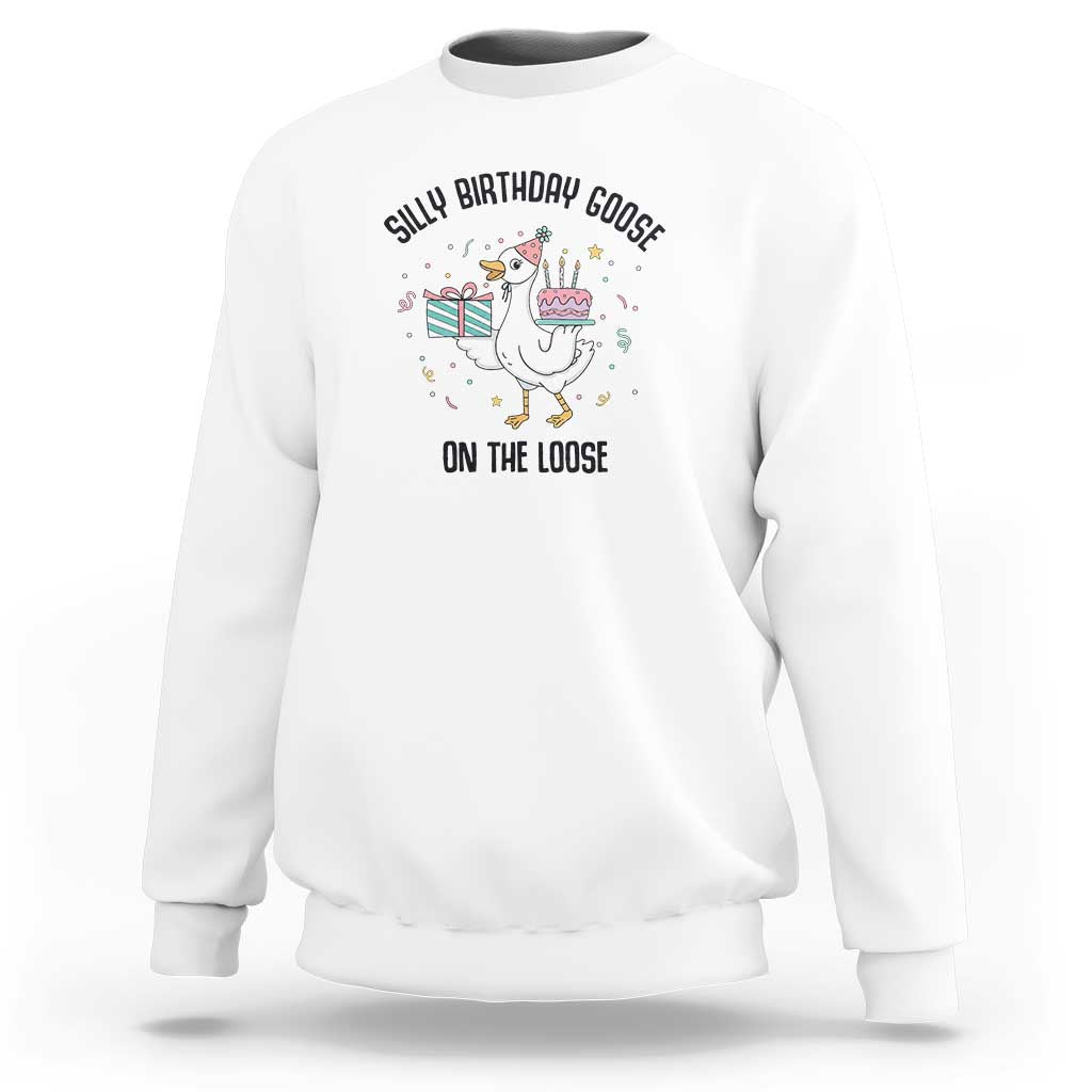Funny Silly Goose On The Loose Sweatshirt Birthday Party Gift