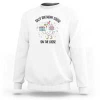 Funny Silly Goose On The Loose Sweatshirt Birthday Party Gift