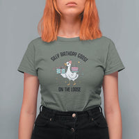 Funny Silly Goose On The Loose T Shirt For Women Birthday Party Gift