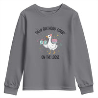 Funny Silly Goose On The Loose Youth Sweatshirt Birthday Party Gift