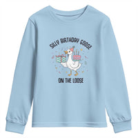 Funny Silly Goose On The Loose Youth Sweatshirt Birthday Party Gift