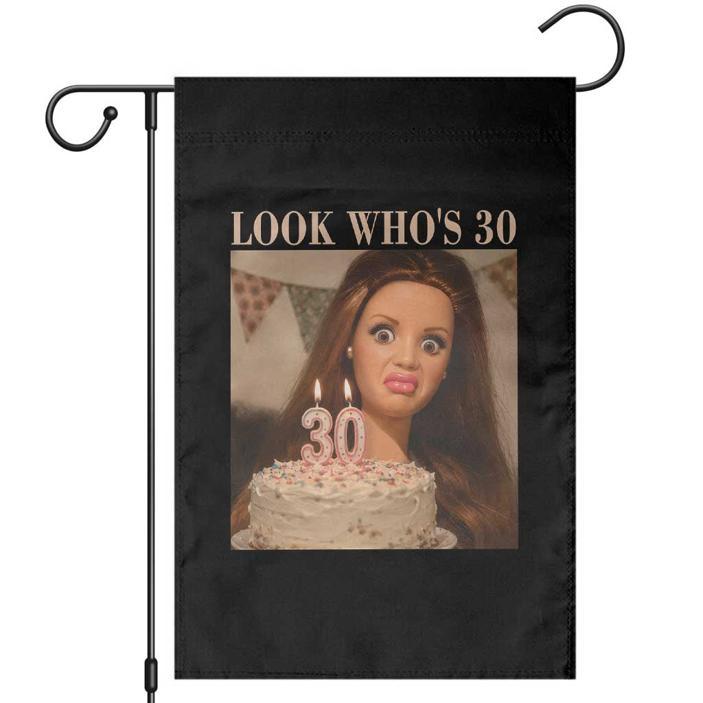 Look Who's 30 Garden Flag Funny Birthday Doll Face Meme