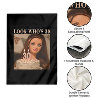 Look Who's 30 Garden Flag Funny Birthday Doll Face Meme