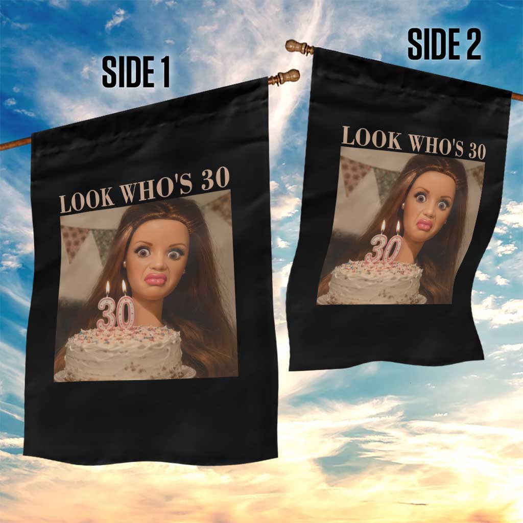 Look Who's 30 Garden Flag Funny Birthday Doll Face Meme