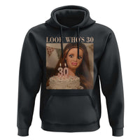 Look Who's 30 Hoodie Funny Birthday Doll Face Meme