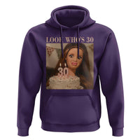 Look Who's 30 Hoodie Funny Birthday Doll Face Meme