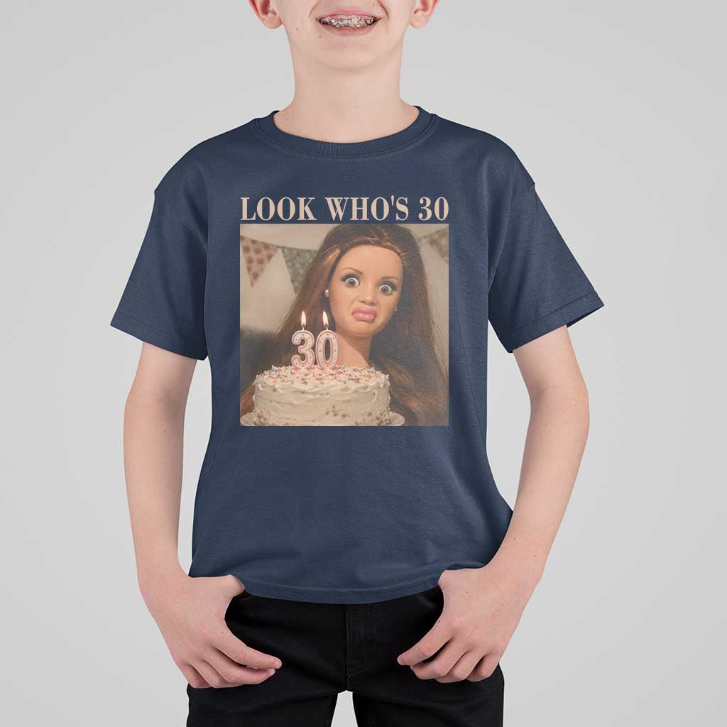 Look Who's 30 T Shirt For Kid Funny Birthday Doll Face Meme